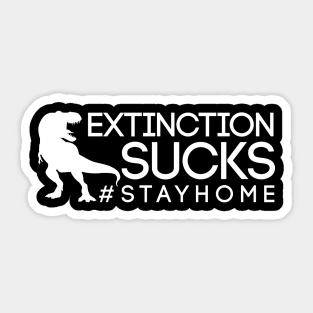 Extinction Sucks Stay Home Sticker